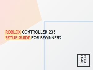Roblox Controller Setup Guide for Beginners