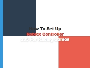 Roblox Racing Controller Setup Guide